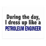 During The Day I Dress Up Like Petroleum Engineer Postcards