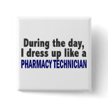 During The Day I Dress Up Like Pharmacy Technician