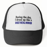 During The Day I Dress Up Like Sheet Metal Worker
