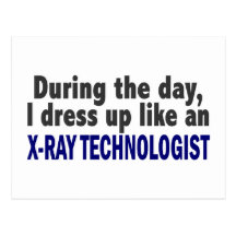 During The Day I Dress Up Like X-Ray Technologist Postcards