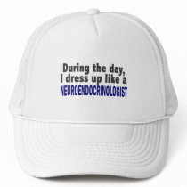 During The Day I Dress Up Neuroendocrinologist