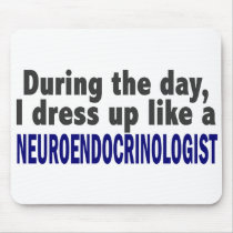 During The Day I Dress Up Neuroendocrinologist