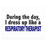 During The Day I Dress Up Respiratory Therapist Postcard