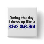 During The Day I Dress Up Science Lab Assistant