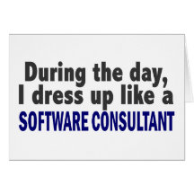 During The Day I Dress Up Software Consultant Greeting Cards