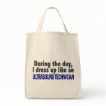 During The Day I Dress Up Ultrasound Technician Tote Bag