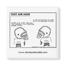 Durt and Mudd Magnet #3 Forty Footer