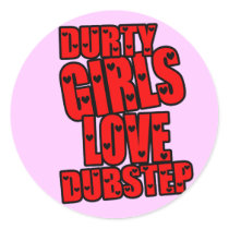 DURTY GIRLS LOVE DUBSTEP STICKER
