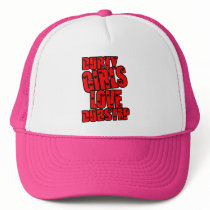 DURTY GIRLS LOVE DUBSTEP TRUCKER HATS