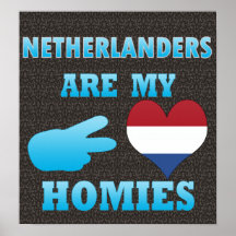 Dutchs are my Homies Posters