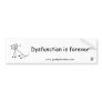 Dysfunction is forever bumper sticker.