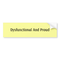 Dysfunctional And Proud