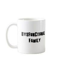 Dysfunctional Family Coffee Mugs