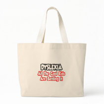 Dyslexia...All The Cool Kids Are Battling It Tote Bags
