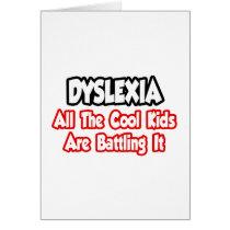 Dyslexia...All The Cool Kids Are Battling It
