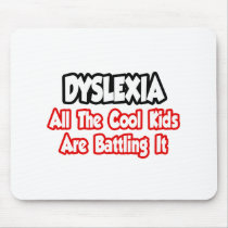 Dyslexia...All The Cool Kids Are Battling It