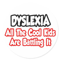 Dyslexia...All The Cool Kids Are Battling It