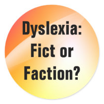 Dyslexia: Fict or Faction? stickers