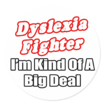 Dyslexia Fighter...Big Deal