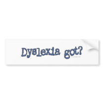 Dyslexia Got Bumpersticker
