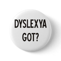Dyslexia Got? Products & Designs!