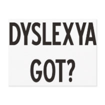 Dyslexia Got? Products & Designs!