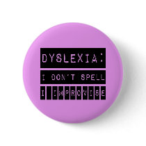 Dyslexia: I don't Spell - I Improvise - Dyslexic Pins
