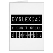 Dyslexia: I don't Spell - I Improvise - Dyslexic Greeting Cards