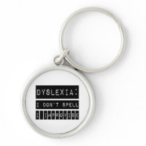 Dyslexia: I don't Spell - I Improvise - Dyslexic Key Chains