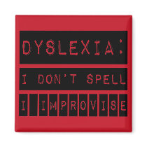 Dyslexia: I don't Spell - I Improvise - Dyslexic Fridge Magnet