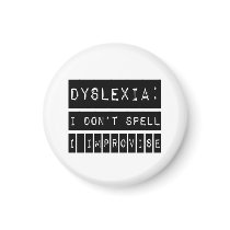 Dyslexia: I don't Spell - I Improvise - Dyslexic Magnet
