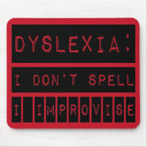 Dyslexia: I don't Spell - I Improvise - Dyslexic Mousepad