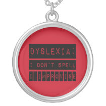 Dyslexia: I don't Spell - I Improvise - Dyslexic Pendant