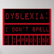 Dyslexia: I don't Spell - I Improvise - Dyslexic Poster