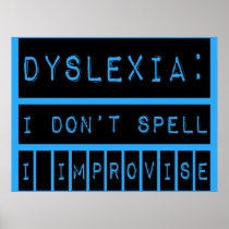 Dyslexia: I don't Spell - I Improvise - Dyslexic Print