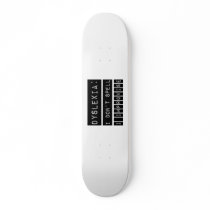 Dyslexia: I don't Spell - I Improvise - Dyslexic Skateboard Decks
