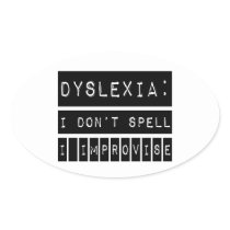 Dyslexia: I don't Spell - I Improvise - Dyslexic Oval Sticker