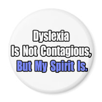 Dyslexia Is Not Contagious..