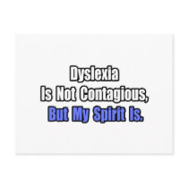 Dyslexia Is Not Contagious..