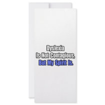 Dyslexia Is Not Contagious..