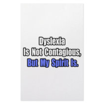 Dyslexia Is Not Contagious..
