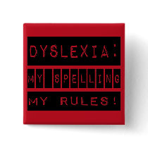 Dyslexia: My Spelling My Rules!  Dyslexic Buttons