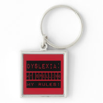 Dyslexia: My Spelling My Rules!  Dyslexic Key Chains