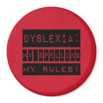 Dyslexia: My Spelling My Rules!  Dyslexic Refrigerator Magnet