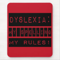 Dyslexia: My Spelling My Rules!  Dyslexic Mousepads
