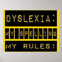 Dyslexia: My Spelling My Rules!  Dyslexic Poster
