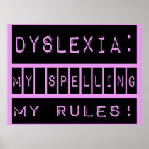 Dyslexia: My Spelling My Rules!  Dyslexic Posters