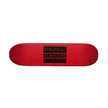 Dyslexia: My Spelling My Rules!  Dyslexic Skate Deck