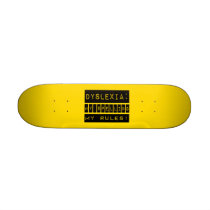 Dyslexia: My Spelling My Rules!  Dyslexic Skateboard