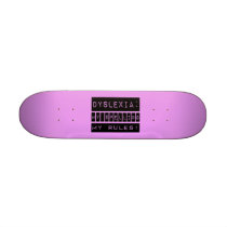 Dyslexia: My Spelling My Rules!  Dyslexic Skateboard Decks